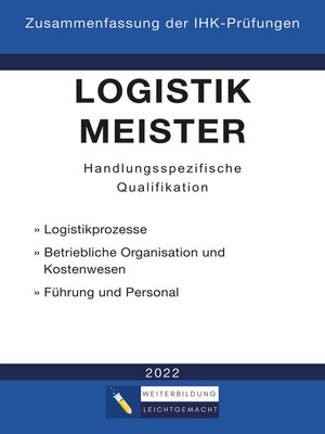 cover image of Logistikmeister Handlungsspezifische Qualifikation--Zusammenfassung der IHK-Prüfungen (E-Book)